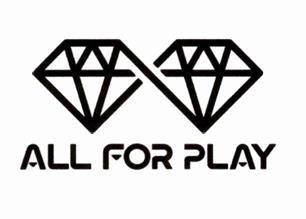ALL FOR PLAY