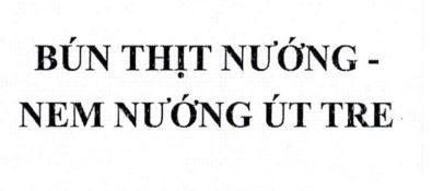 BÚN THỊT NƯỚNG - NEM NƯỚNG ÚT TRE