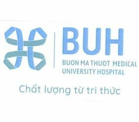 BUH BUON MA THUOT MEDICAL UNIVERSITY HOSPITAL Chất lượng từ tri thức