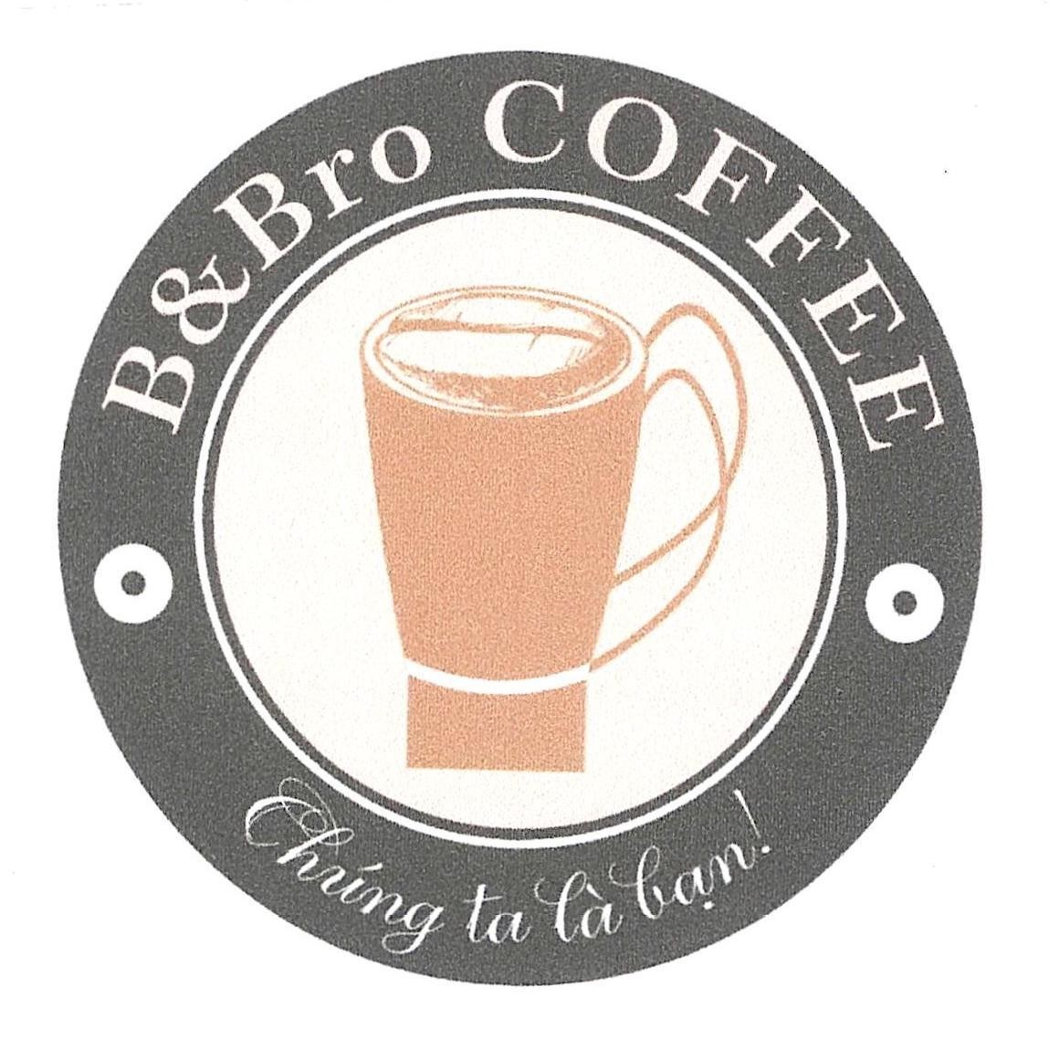B&Bro COFFEE Chúng ta là bạn!