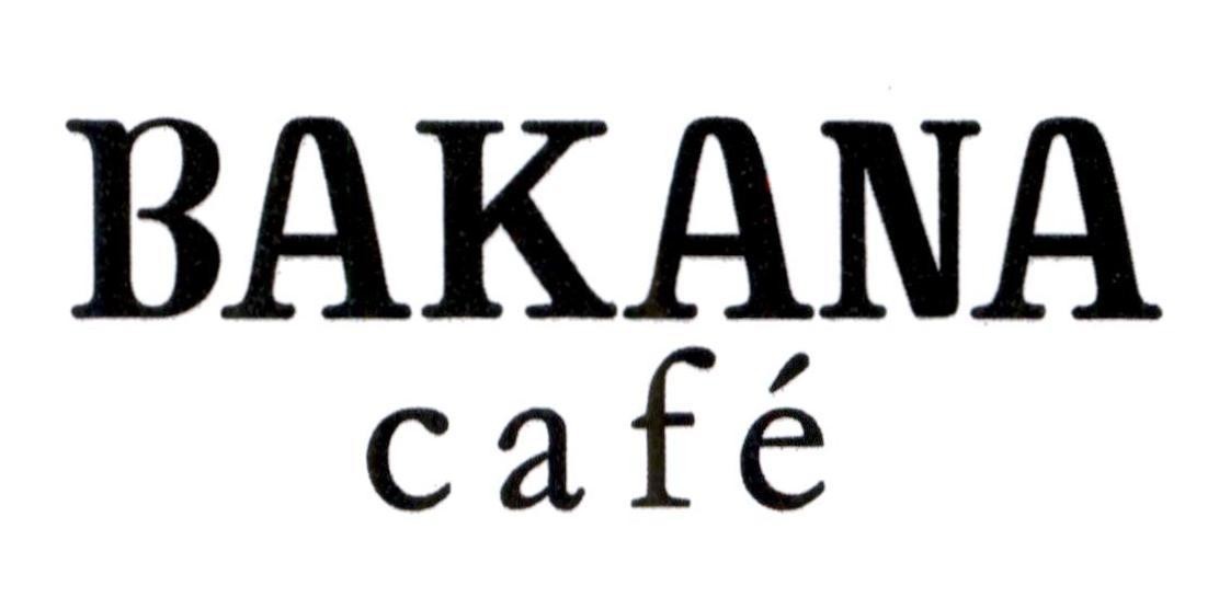 BAKANA café