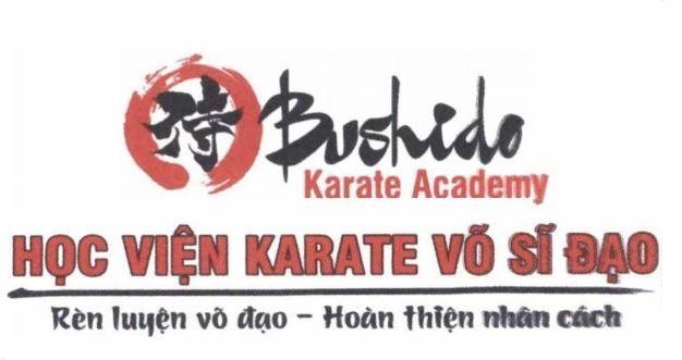 Bushido Karate Academy HỌC VIỆN KARATE VÕ SĨ ĐẠO Rèn luyện võ đạo - Hoàn thiện nhân cách [sa-mu-rai: chiến binh]