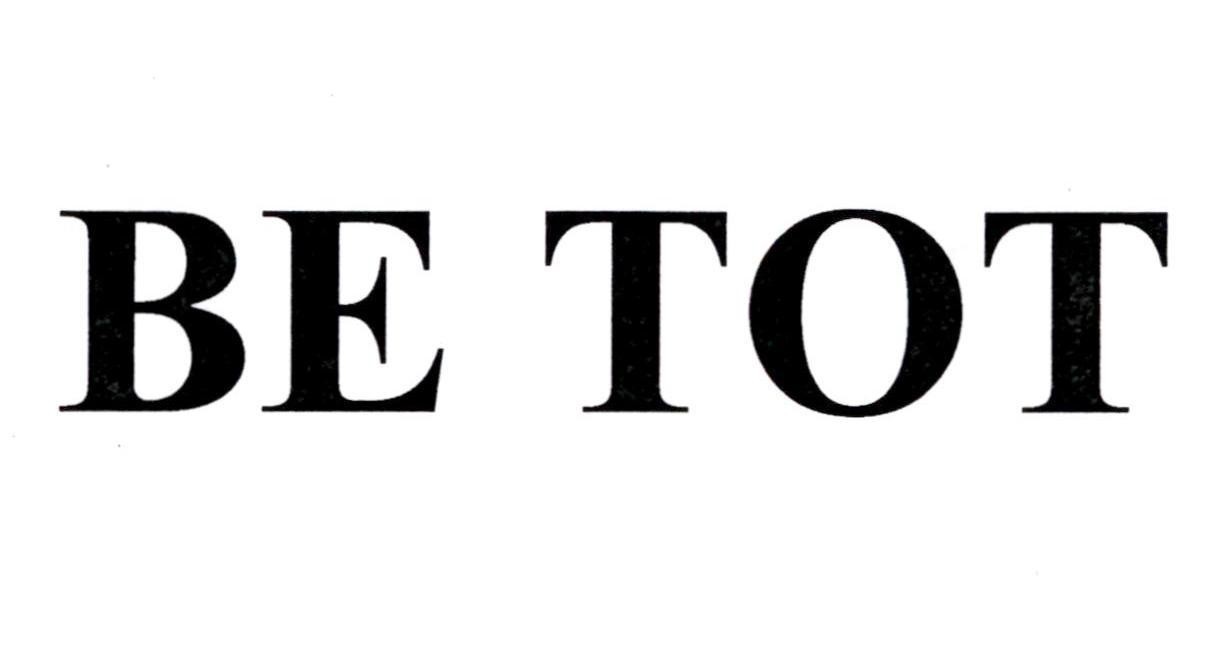 BE TOT