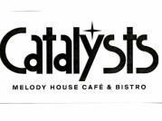 Catalysts MELODY HOUSE CAFÉ & BISTRO