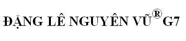 ĐẶNG LÊ NGUYÊN VŨ G7
