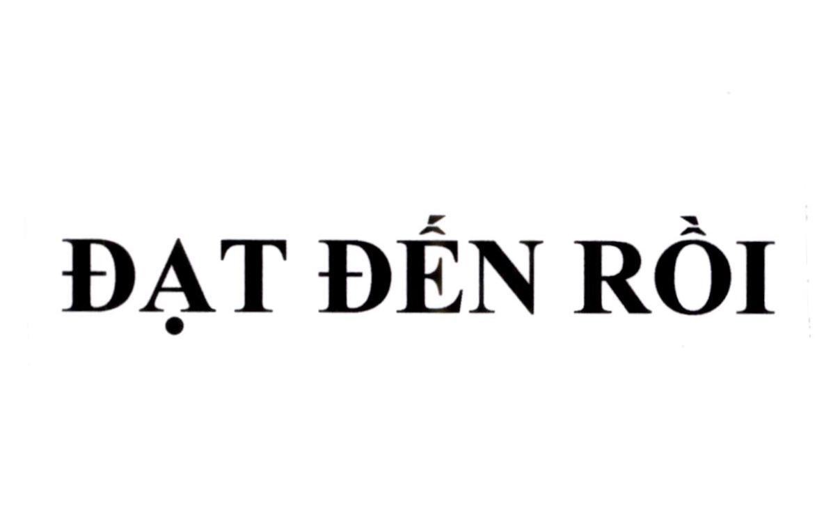 ĐẠT ĐẾN RỒI