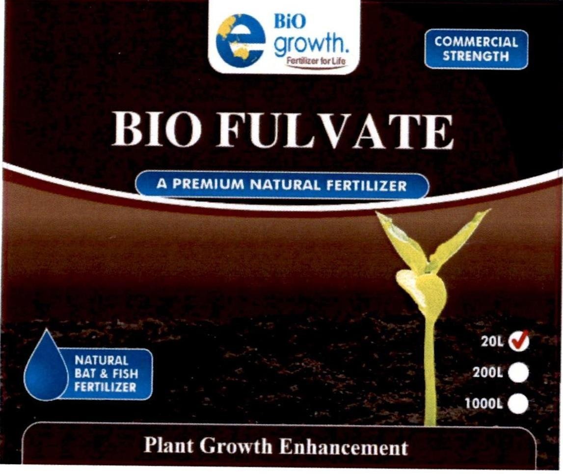 e BiO growth BIO FULVATE Fertilizer for Life COMMERCIAL STRENGTH A PREMIUM NATURAL FERTILIZER NATURAL BAT & FISH FERTILIZER Plant Growth Enhancement 20L 200L 1000L