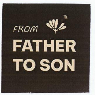 FROM FATHER TO SON
