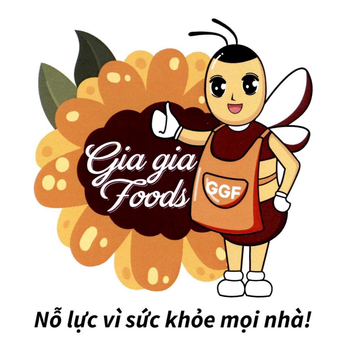 Gia gia Foods Nỗ lực vì sức khỏe mọi nhà! GGF