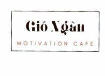 Gió Ngàn MOTIVATION CAFE