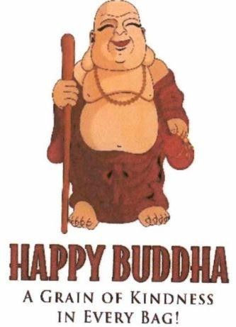 HAPPY BUDDHA A GRAIN OF KINDNESS IN EVERY BAG!