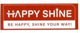 HAPPY SHINE BE HAPPY, SHINE YOUR WAY!