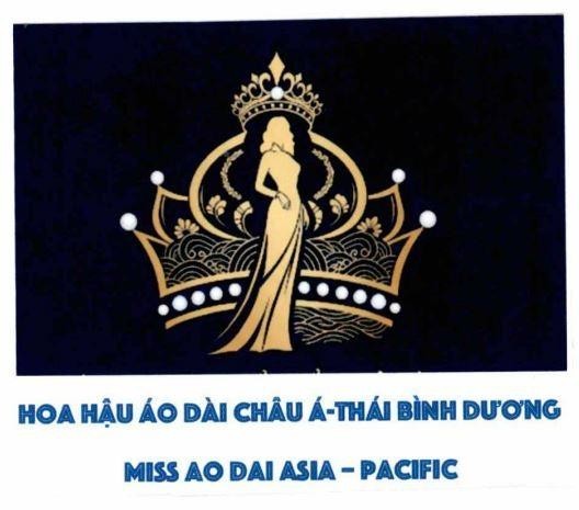 HOA HẬU ÁO DÀI CHÂU Á - THÁI BÌNH DƯƠNG MISS AO DAI ASIA - PACIFIC