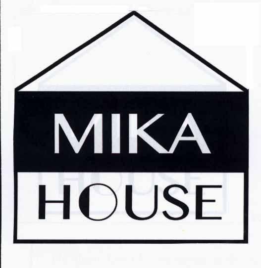 MIKA HOUSE