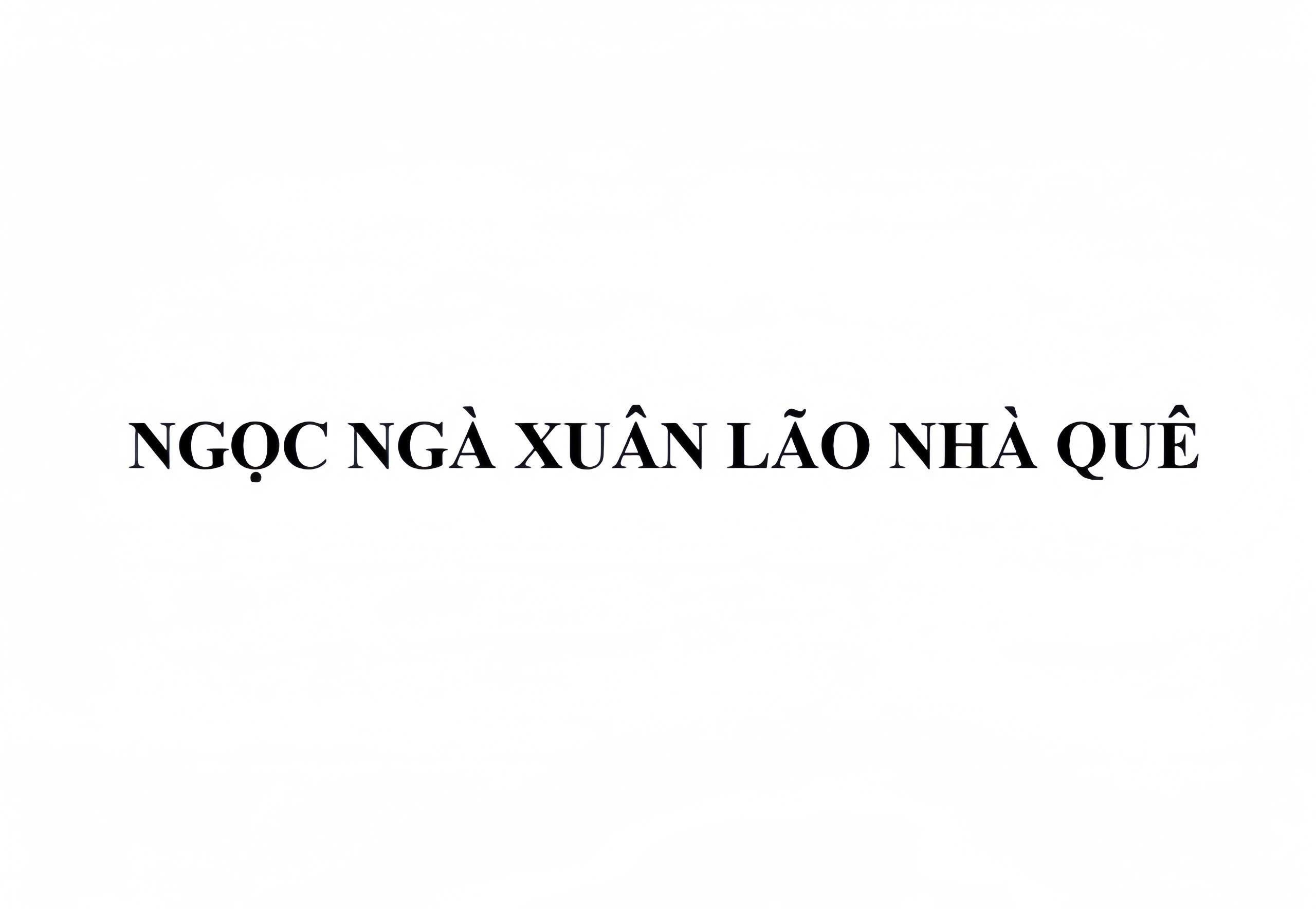 NGỌC NGÀ XUÂN LÃO NHÀ QUÊ