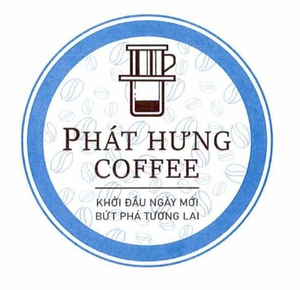 PHÁT HƯNG COFFEE KHỞI ĐẦU NGÀY MỚI BỨT PHÁ TƯƠNG LAI