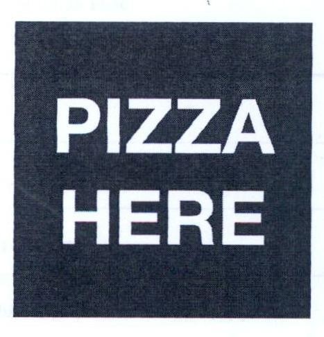 PIZZA HERE