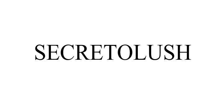 SECRETOLUSH
