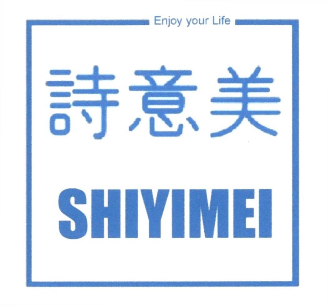 SHIYIMEI Enjoy your life [shi: thơ; yi: ý nghĩa; mei: đẹp]