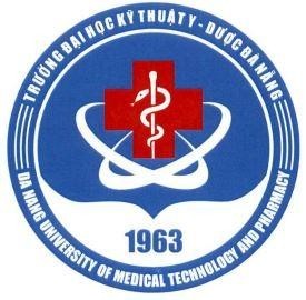 TRƯỜNG ĐẠI HỌC KỸ THUẬT Y - DƯỢC ĐÀ NẴNG 1963 DA NANG UNIVERSITY OF MEDICAL TECHNOLOGY AND PHARMACY