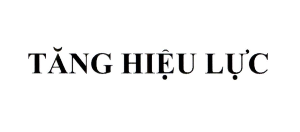 TĂNG HIỆU LỰC