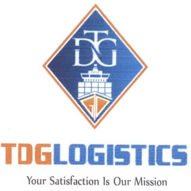 T D G TDGLOGISTICS Your Satisfaction Is Our Mission