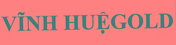 VĨNH HUỆGOLD